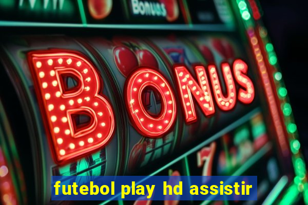 futebol play hd assistir